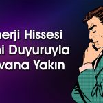 Enerji Hissesi Yeni Sözleşme Sonrası Uçuşa Geçti