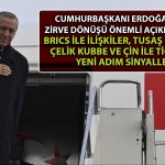 Erdoğan’dan BRICS Mesajı: İlişkilerimizi Geliştirmek İstiyoruz