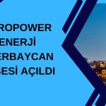 Europower Duyurdu: Azerbaycan Şubesi Faaliyete Geçti