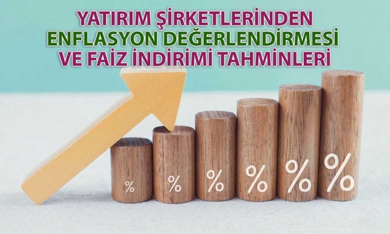 Finans Şirketlerinden Son Enflasyon Verileri Değerlendirmesi