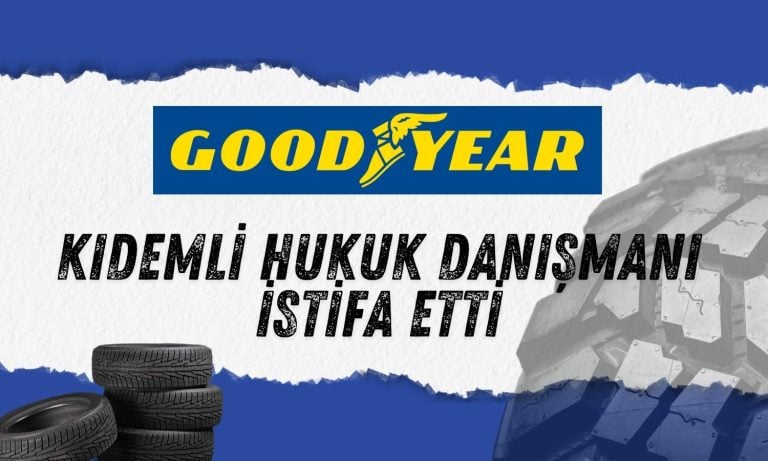 Goodyear İstifayı Kabul Etti: Hukuk Danışmanı Ayrılıyor