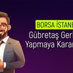 Gübre Fabrikaları KAP’a Bildirdi: Pay Geri Alımı Yapacak