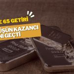 Gümüşün Kazancı Altını Geride Bıraktı! Yeni Zirveler Geldi