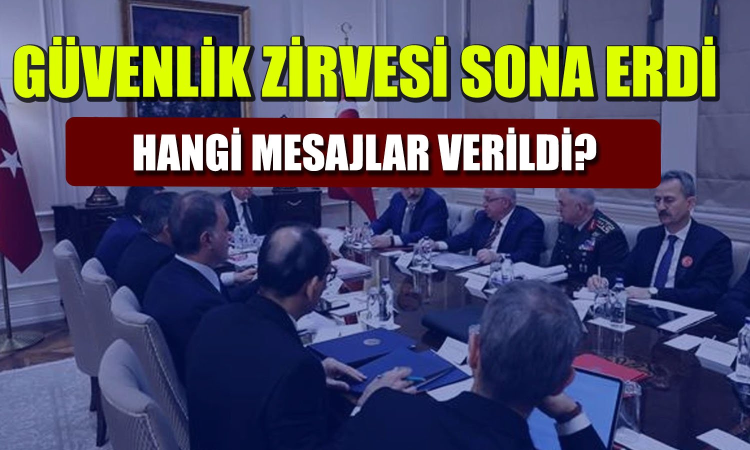 Güvenlik Zirvesi Sona Erdi: Terörle Mücadele Vurgusu Yapıldı