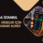 Haftalık Yüzde 18 Düşen Hisse için Yeni Karar