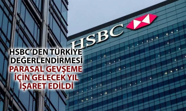 HSBC’den Türkiye için Yeni Yorum: Enflasyon Hala Yüksek