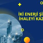 İki Enerji Şirketi Birlikte Girdiği İhaleyi Kazandı