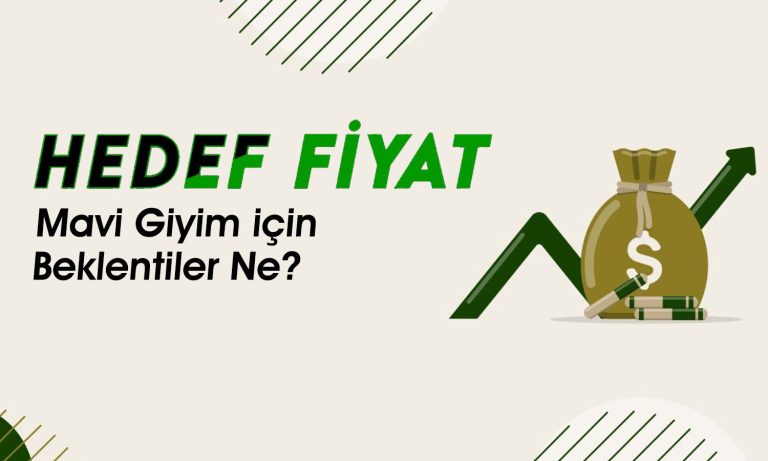 MAVI Hissesi 184,8 TL’ye Ulaşabilir mi? Hedef Fiyatlar Ne?