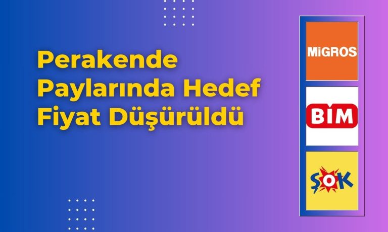 MGROS, BIMAS ve SOKM Hedef Fiyatları Düşürüldü