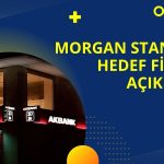 Morgan Stanley Bilanço Sonrası Akbank Hedef Fiyatını Açıkladı