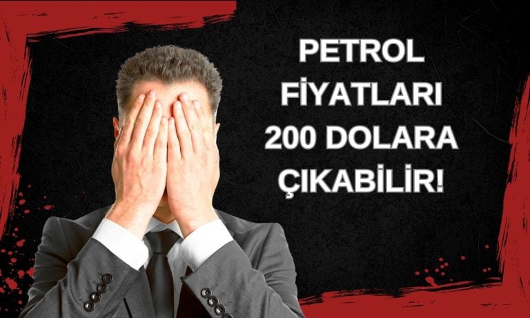 Petrol Fiyatları için Korkutucu Uyarı: 200 Dolar Mümkün mü?