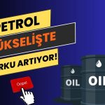 Petrol Fiyatları Savaş Endişeleriyle Üçüncü Gününde Yükseliyor
