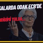 Piyasalar ECB’ye Odaklandı: Avrupa Merkez Bankası Ne Yapacak?