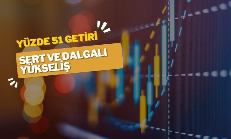 Sert Dalgalı Yükseliş Bir Ayda Yüzde 51 Kazanç Getirdi