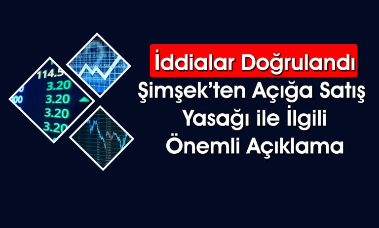 Şimşek’ten Kritik Açıklama: Açığa Satış Yasağı Kaldırılacak mı?