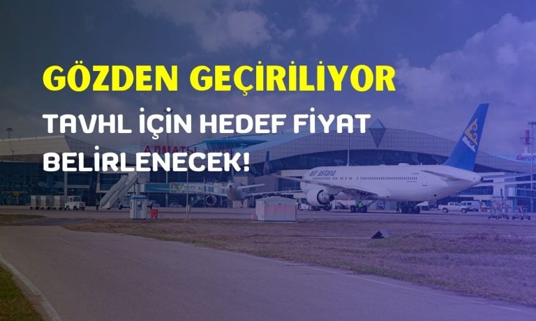 TAVHL için Hedef Fiyat ve Öneri Gözden Geçiriliyor