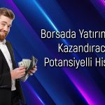 Temettü Endeksinde Yüksek Potansiyelli 9 Hisse Senedi