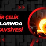 Toparlanma Gösteren Demir Çelik Hissesinde ‘AL’ Tavsiyesi