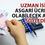 Uzman İsimden Asgari Ücret Açıklaması: Beklentiler Gerçekçi Değil