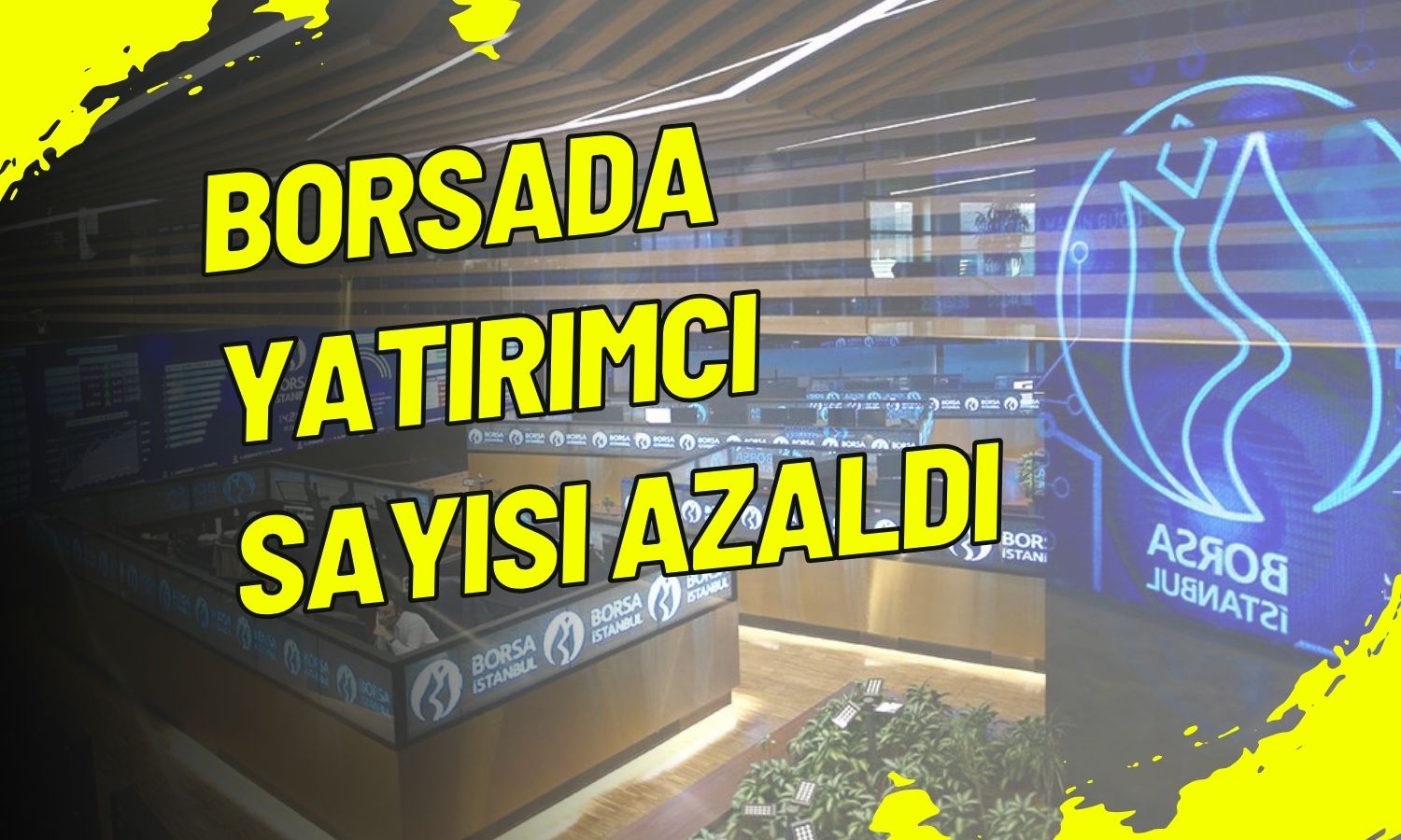 Yatırımcı Borsadan Uzaklaşıyor: 7 Milyon Kişi Kaldı