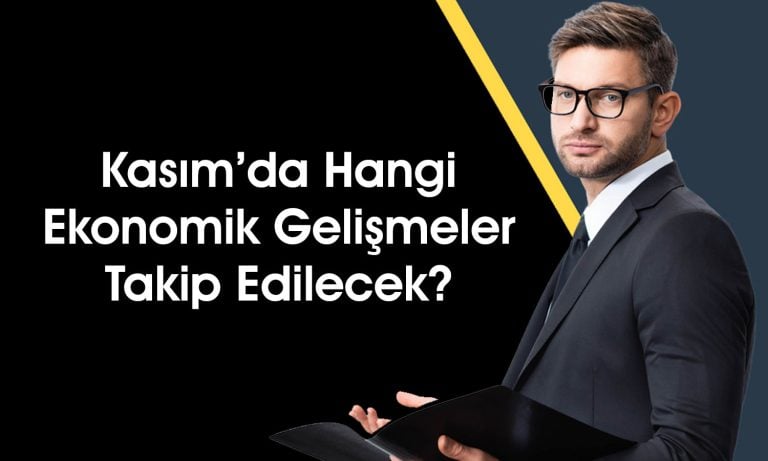 Yatırımcılar Dikkat! Kasım’da Ekonomi Gündemi Yoğun