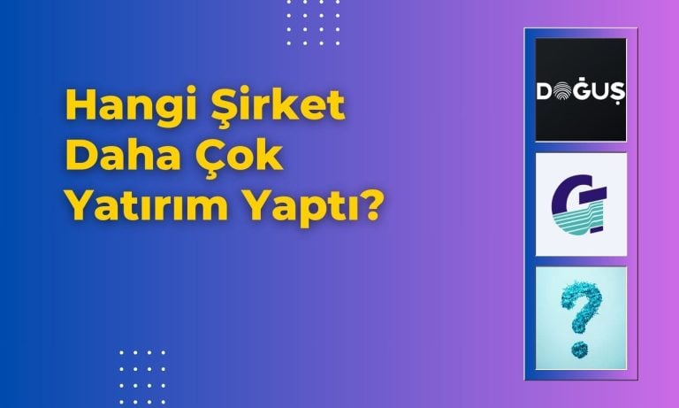 Yatırımlarını En Çok Artıran BIST 100 Şirketleri Açıklandı