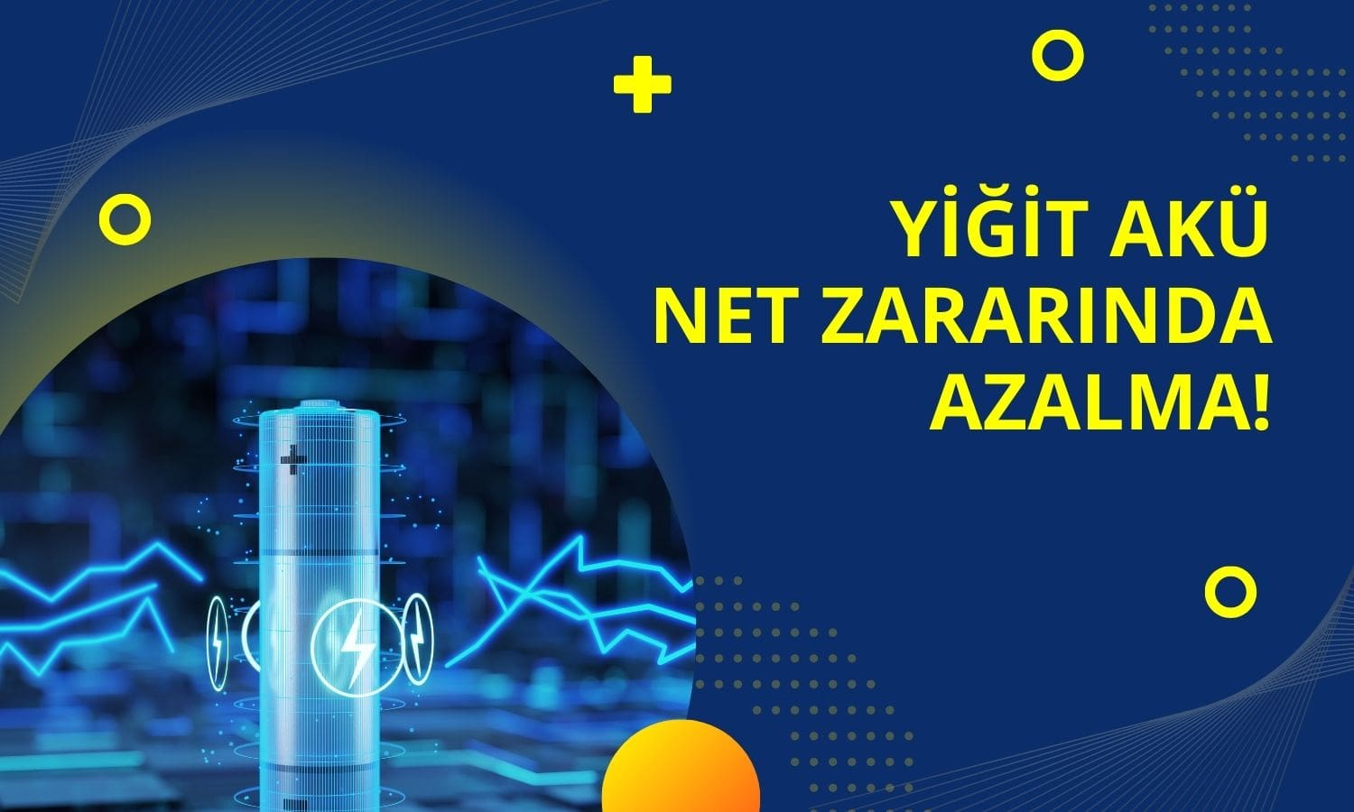 Yiğit Akü İlk 9 Ayda Zararını Azaltmayı Başardı