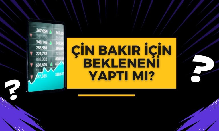 Yüzde 1,6 Düştü: Çin Bakır için Beklenen Adımı Attı mı?