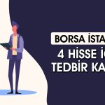 Yüzde 294 Yükselen Hisse için Tedbir Kararı