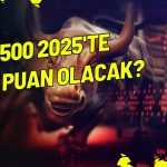 ABD Borsası için Yükseliş Tahmini: S&P 500 Kaç Puan Olacak?