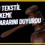 Akın Tekstil Duyurdu: Dava Birleştirme Talebi Kabul Edilmedi