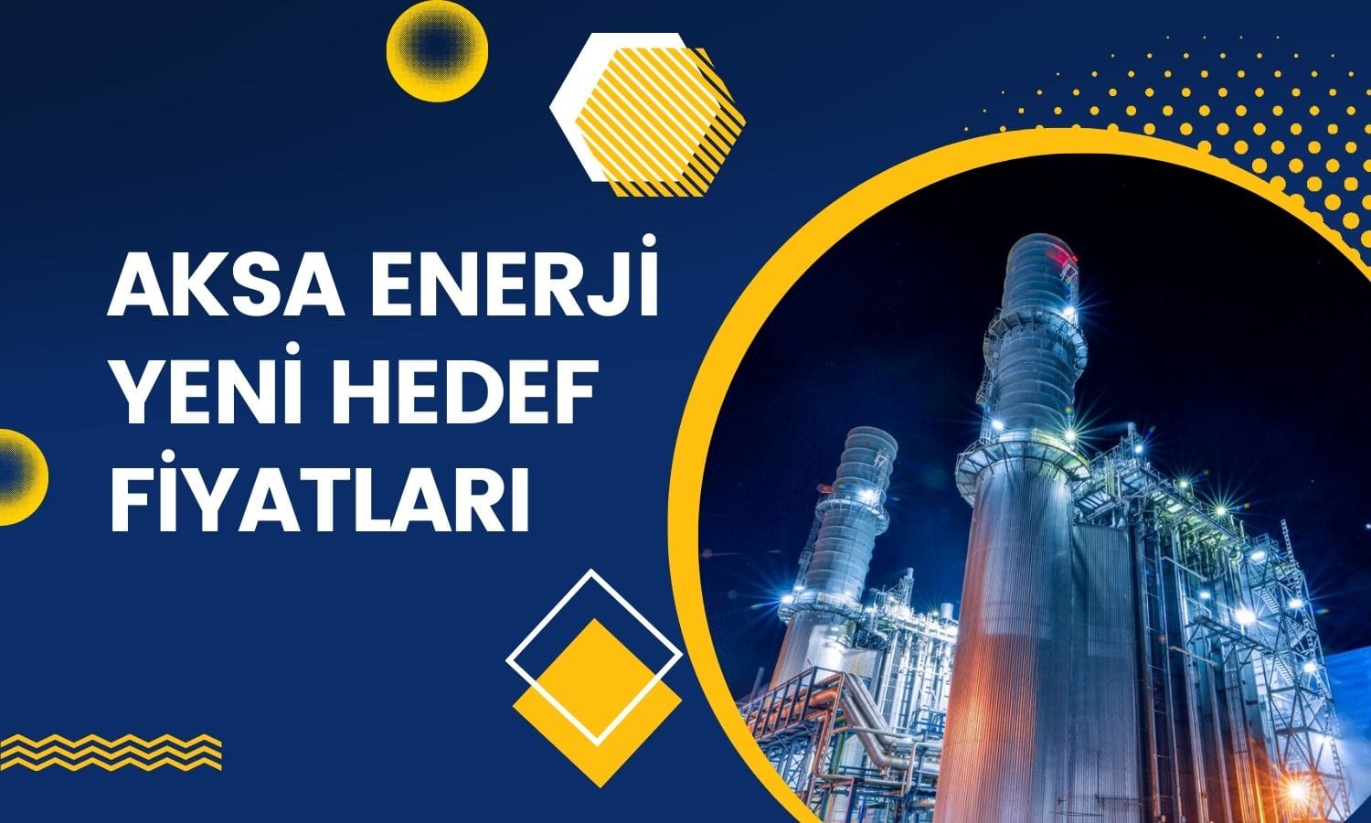 Aksa Enerji (AKSEN) için Yeni Hedef Fiyatlar Açıklandı