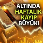 Altın Son 3 Yılın En Büyük Haftalık Düşüşüne Hazırlanıyor