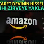 Amazon Hisseleri Güçlü Bilanço Sonrası 9 Ayın Zirvesini Gördü