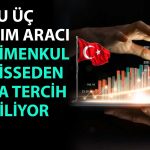 Anket Paylaşıldı: Türkiye’de En Çok Tercih Edilen 3 Yatırım Aracı