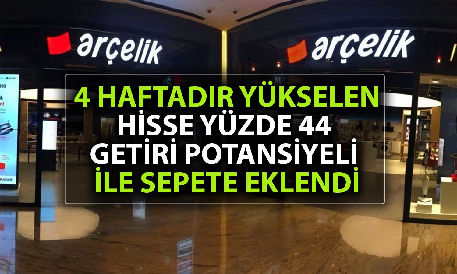 ARCLK Aracı Kurum Tarafından Yeni Hedef Fiyat ile Listeye Eklendi