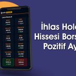 Aylık Yüzde 300 Yükselen İhlas Hissesi Tavan Oldu