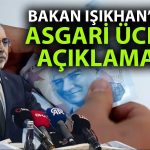 Bakan Işıkhan’dan Asgari Ücret Mesajı: Uzlaşma Ümit Ediyoruz