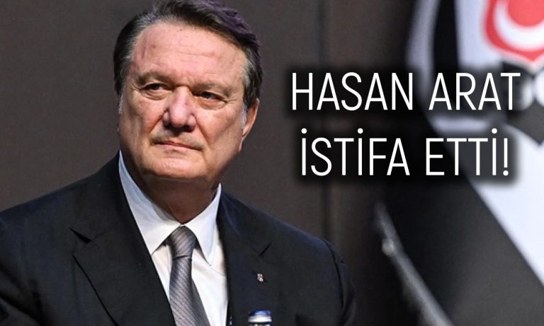 Beşiktaş Başkanı Hasan Arat İstifa Etti! Hisse Hareketlendi