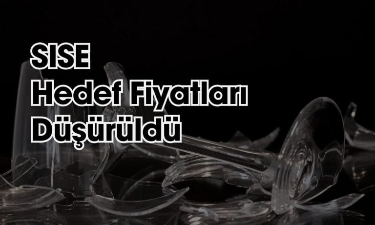 Bilanço Sonrası Şişecam (SISE) Hedef Fiyatları Düştü