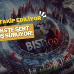 Borsada Sert Düşüş! 8600 Puan Bölgesi Takip Ediliyor