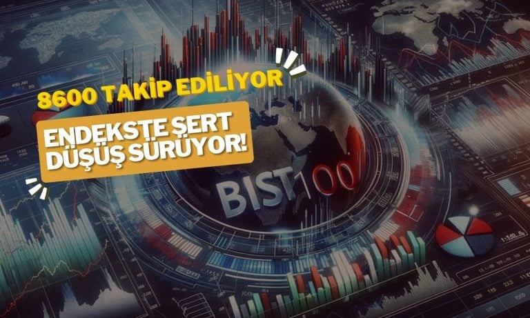 Borsada Sert Düşüş! 8600 Puan Bölgesi Takip Ediliyor