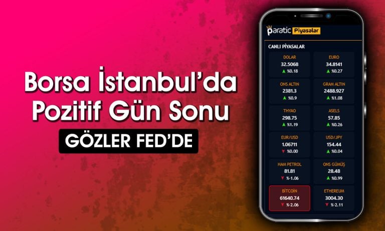 Borsada Yükseliş Devam Etti! Piyasalar FED’i Bekliyor