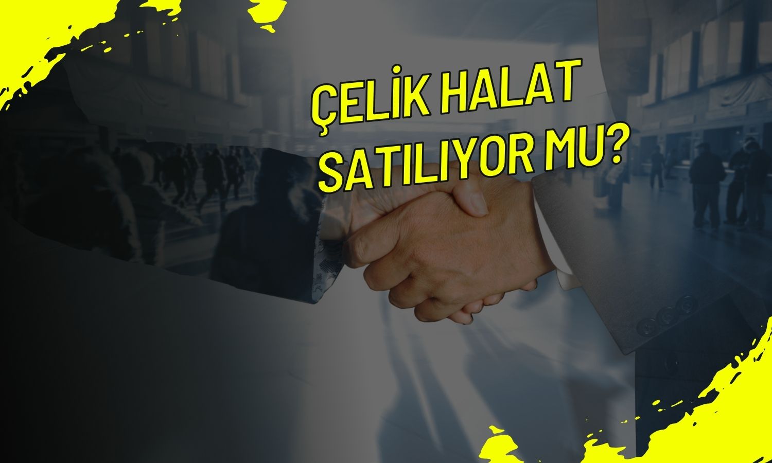 Çelik Halat Satılıyor mu? Şirketten Açıklama Geldi