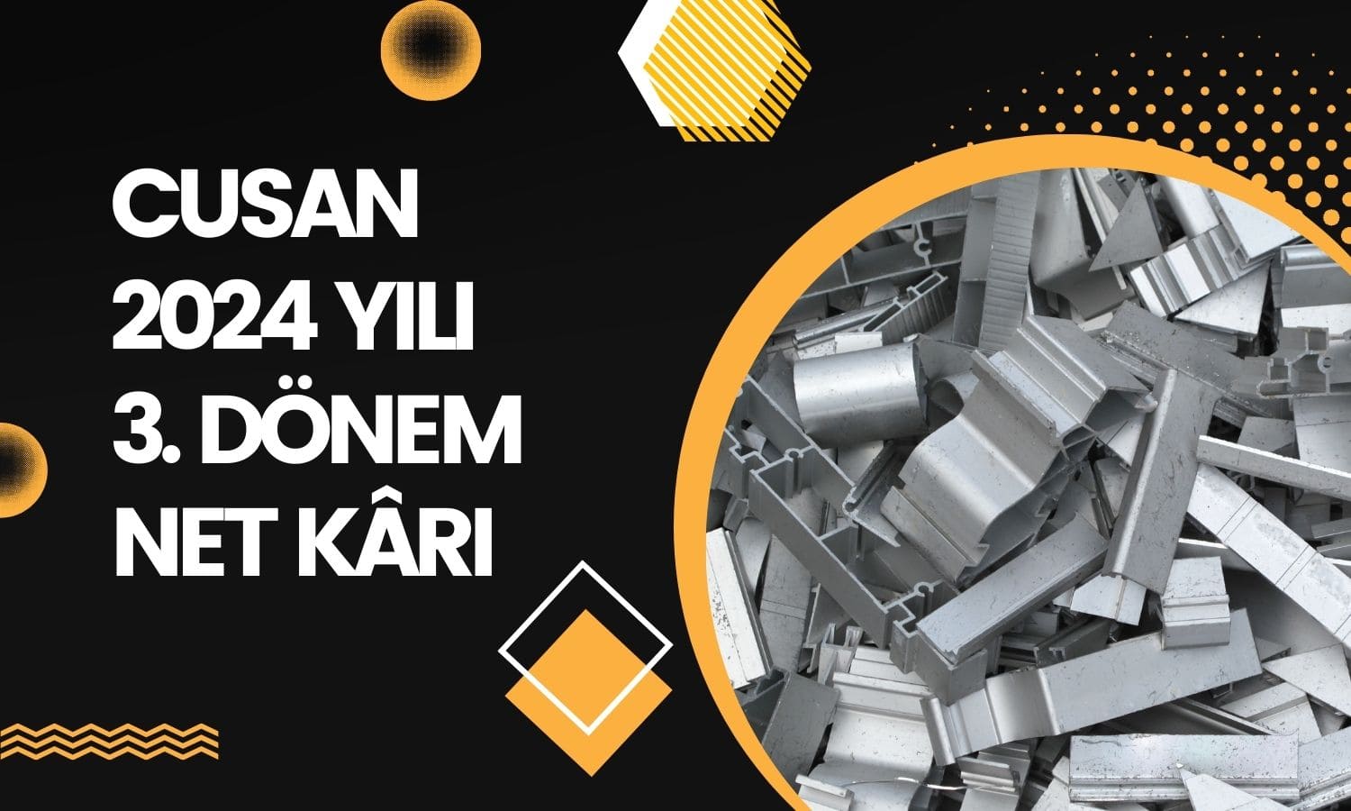 Çuhadaroğlu Metal (CUSAN) 3. Dönem Net Kârını Açıkladı