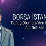 DOAS’tan Zayıf Hasılat ve Net Kar! Borç Yükseldi