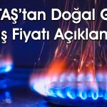 Doğal Gaza Aralık’ta Zam Gelecek mi? BOTAŞ Duyurdu