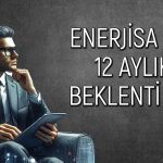 Enerjisa’nın Hissesinde Tavsiye ve Hedef Fiyat Ne?