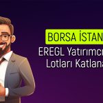 Ereğli Duyurdu: Bedelsiz Paylar Bu Tarihte Verilecek