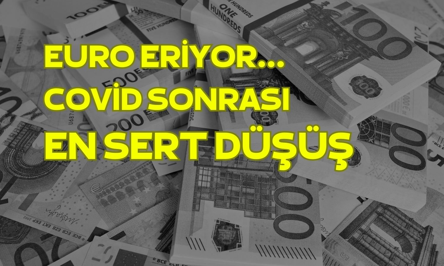 Euro için Pandemi Sonrası En Kötü Gün: Avrupa’da Kabus Başlıyor